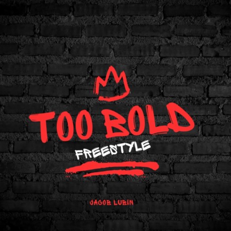 Too Bold Freestyle | Boomplay Music