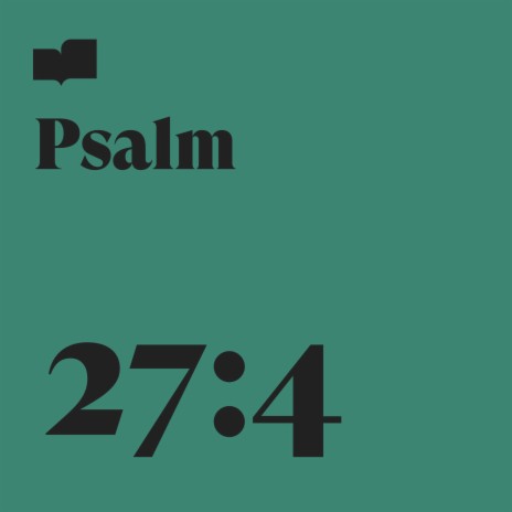 Psalm 27:4 ft. Joel Limpic | Boomplay Music