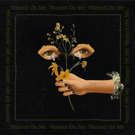 WASTED ON ME | Boomplay Music