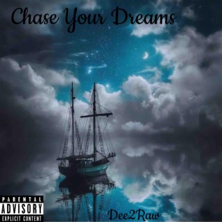 Chase your dreams
