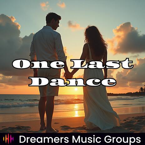 One Last Dance | Boomplay Music