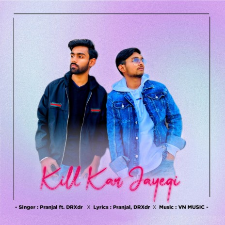 Kill Kar Jayegi ft. DRXdr | Boomplay Music