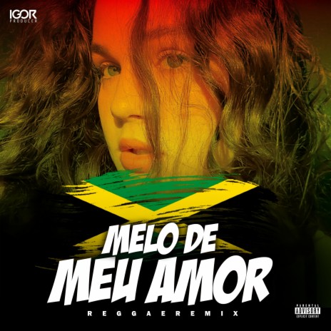 MELÔ DE MEU AMOR (Reggae Remix) | Boomplay Music