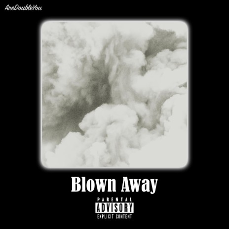 Blown Away | Boomplay Music