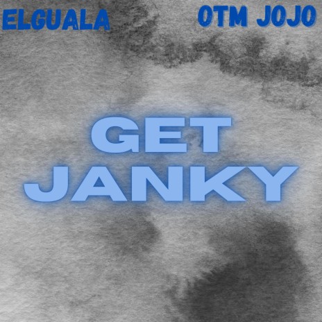 Get Janky ft. OTM JoJo