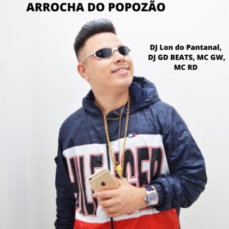 Arrocha Do Popozao ft. MC Gw, DJ GD Beats & Mc Rd | Boomplay Music