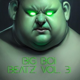 BIG BOI BEATZ, Vol. 3