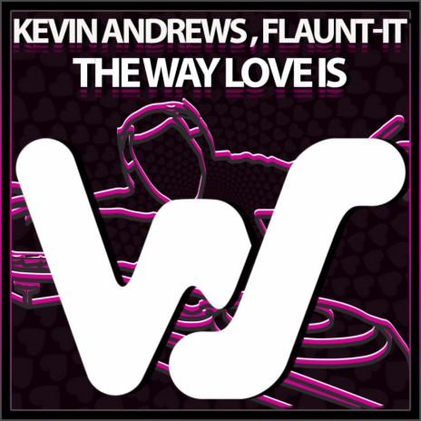 The Way Love Is ft. Flaunt-It