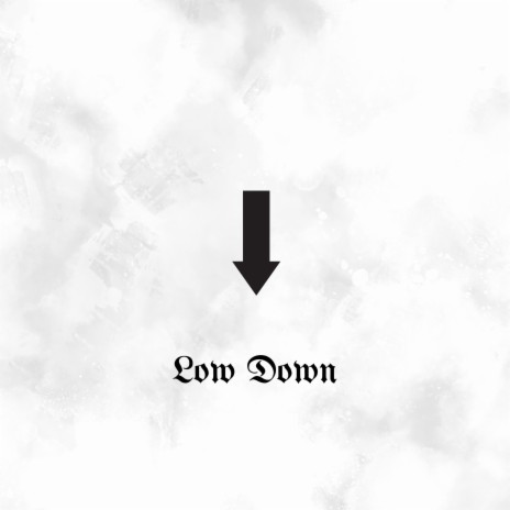 Low Down | Boomplay Music