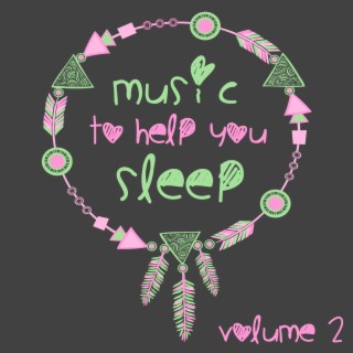 Music to Help You Sleep, Volume 2