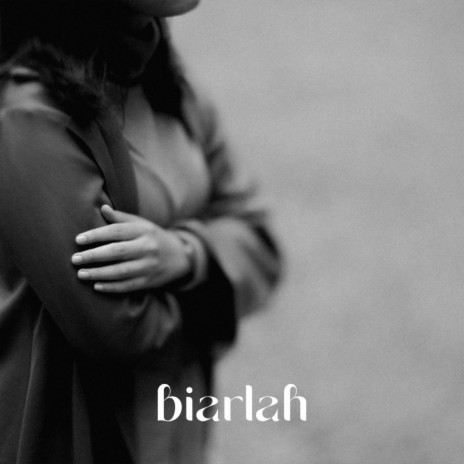 Biarlah | Boomplay Music