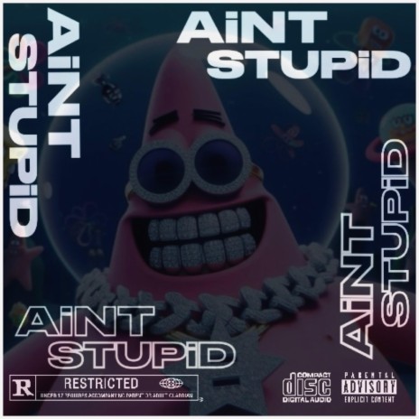 Aint Stupid | Boomplay Music