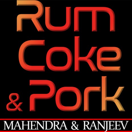 Rum,Coke & Pork ft. Mahendra | Boomplay Music