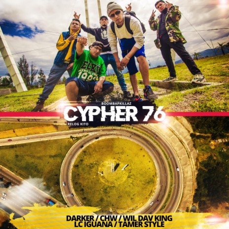 Cypher 76 (feat. Darker, CHW, Wil Dav King, LC Iguana & Tamer Style) | Boomplay Music