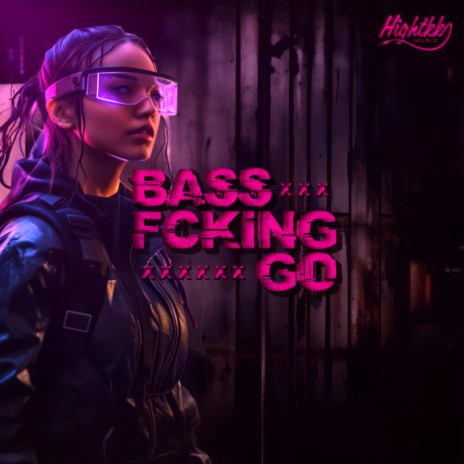 Bass Fcking Go ft. Sironex | Boomplay Music