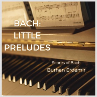 Bach: 6 Little Preludes (Scores of Bach)