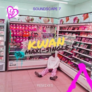 Kwan Remixes: Maxi-Single