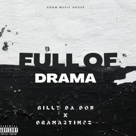 FULL OF DRAMA ft. Drama2Timez | Boomplay Music