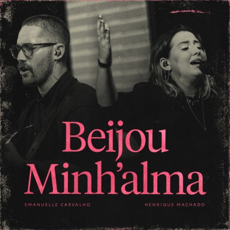 Beijou Minh'alma ft. Emanuelle Carvalho & Henrique Machado | Boomplay Music