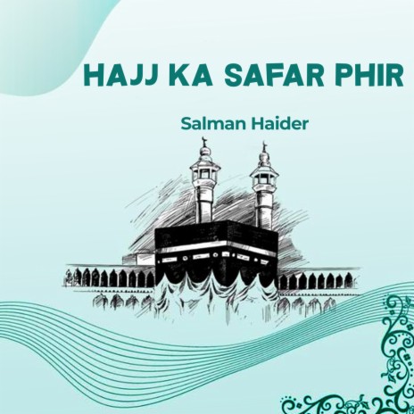 Hajj Ka Safar Phir | Boomplay Music