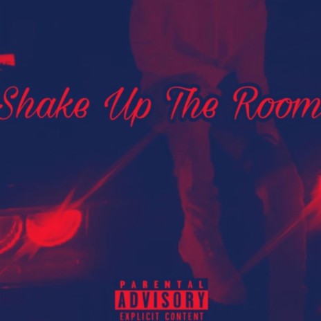 Shake Up The Room ft. Zeph2Cold | Boomplay Music