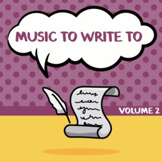 Music To Write To, Volume 2