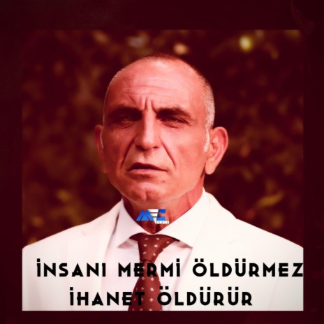 İnsanı Mermi Öldürmez İhanet Öldürür | Boomplay Music