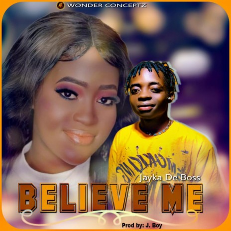 Believe Me | Boomplay Music