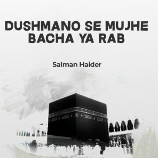 Dushmano Se Mujhe Bacha Ya Rab