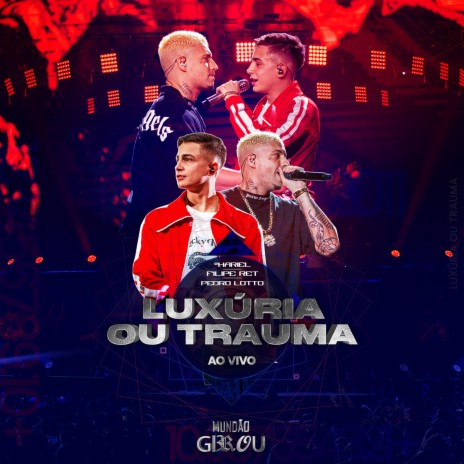 Luxúria ou Trauma (Ao Vivo) ft. Filipe Ret & Pedro Lotto | Boomplay Music