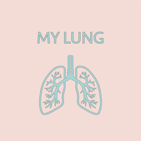 My Lung | Boomplay Music