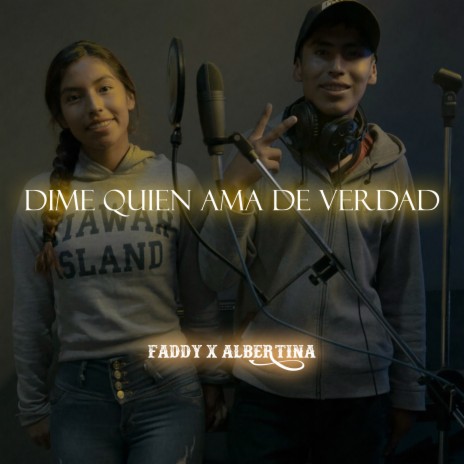 Dime quien ama de verdad (Freestyle) ft. Albertina | Boomplay Music