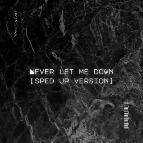 Never Let Me Down (Sped Up) | Boomplay Music