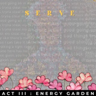 Serve Act : 3 Energy Garden