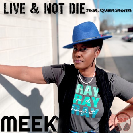 Live & Not Die ft. Quiet Storm