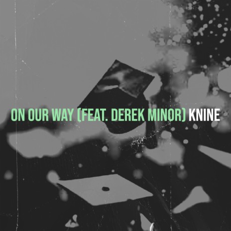 On Our Way ft. Derek Minor | Boomplay Music