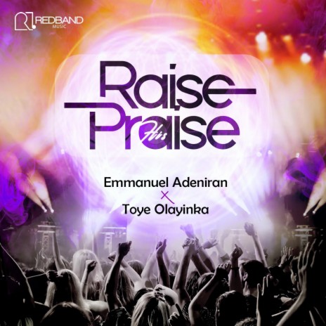 Raise his praise ft. Toye Olayinka