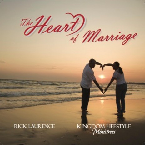 The Heart of Marriage | Boomplay Music