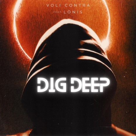Dig Deep ft. LÒNIS | Boomplay Music