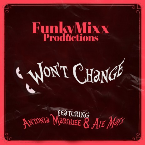 I Won't Change ft. ALE MAFx & Antonia Marquee | Boomplay Music