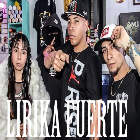 Lirika Fuerte ft. Realista tinta negra, Neidy la Fakir & Key Flow | Boomplay Music