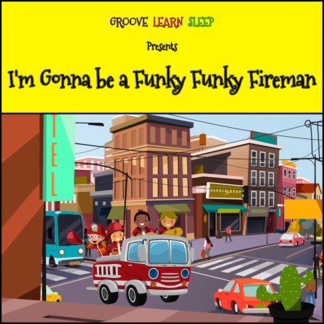 I'm Gonna be a Funky Funky Fireman | Boomplay Music