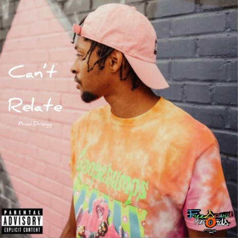 Can't Relate | Boomplay Music