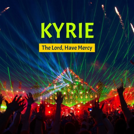 Kyrie (The Lord, Have Mercy) | Boomplay Music