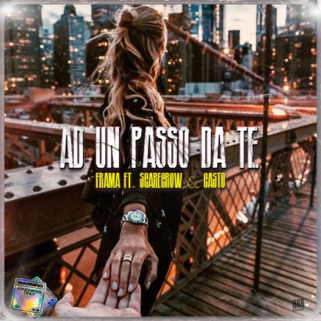 Ad Un Passo Da Te (feat. Scarecrow, CASTO) | Boomplay Music