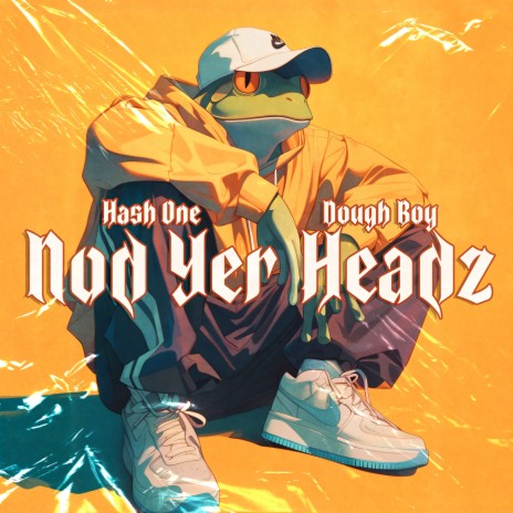 Nod Yer Headz ft. Dough Boy | Boomplay Music