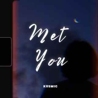 Met You