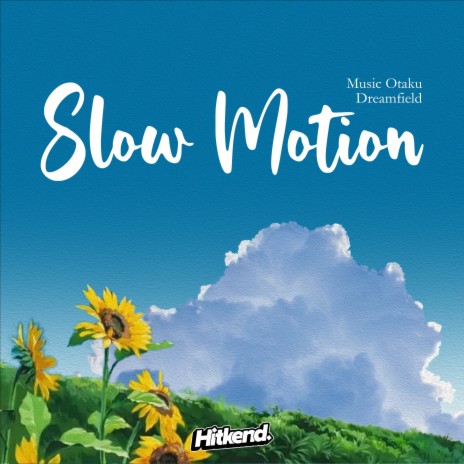 Slow Motion ft. Summit One & Music Otaku