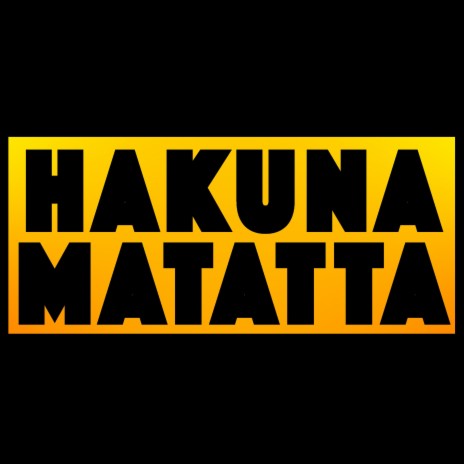 Hakuna Matatta | Boomplay Music