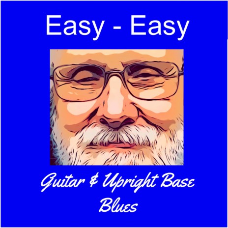 EASY EASY BLUES | Boomplay Music